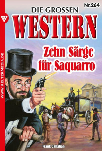 Zehn Särge für Saquarro: Die großen Western 264