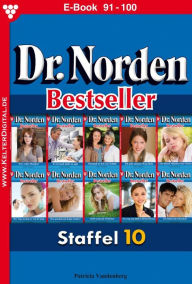 Title: E-Book: 91-100: Dr. Norden Bestseller Staffel 10 - Arztroman, Author: Patricia Vandenberg