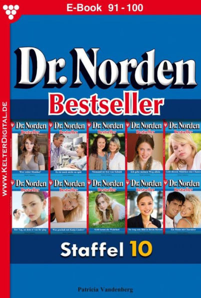 E-Book: 91-100: Dr. Norden Bestseller Staffel 10 - Arztroman