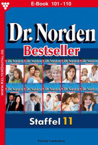 Title: E-Book: 101-110: Dr. Norden Bestseller Staffel 11 - Arztroman, Author: Patricia Vandenberg
