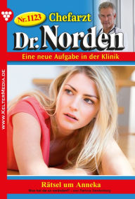 Title: Rätsel um Anneka: Chefarzt Dr. Norden 1123 - Arztroman, Author: Patricia Vandenberg