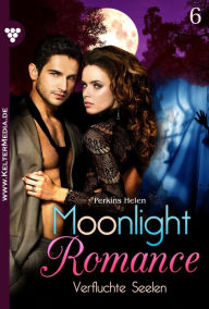 Title: Verfluchte Seelen: Moonlight Romance 6 - Romantic Thriller, Author: Helen Perkins