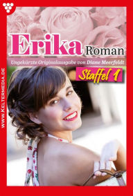 Title: E-Book 1-10: Erika Roman Staffel 1 - Liebesroman, Author: Diane Meerfeldt