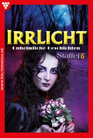 Title: E-Book 57-66: Irrlicht Staffel 6 - Mystikroman, Author: Jessica London