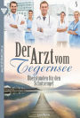 Überstunden für den Schutzengel: Der Arzt vom Tegernsee 5 - Arztroman