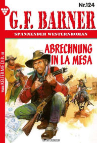 Title: Abrechnung in La Mesa: G.F. Barner 124 - Western, Author: G.F. Barner