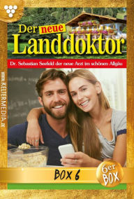Title: Der neue Landdoktor Jubiläumsbox 6 - Arztroman: E-Book 31-36, Author: Tessa Hofreiter