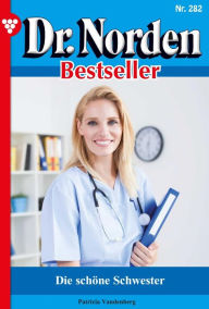 Title: Die schöne Schwester: Dr. Norden Bestseller 282 - Arztroman, Author: Patricia Vandenberg