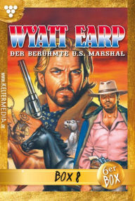 Title: Wyatt Earp Jubiläumsbox 8 - Western: E-Book 41-46, Author: William Mark