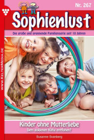 Title: Kinder ohne Mutterliebe: Sophienlust 267 - Familienroman, Author: Susanne Svanberg