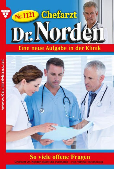 So viele offene Fragen: Chefarzt Dr. Norden 1121 - Arztroman