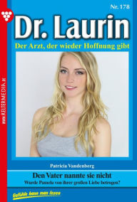 Title: Den Vater nannte sie nicht: Dr. Laurin 178 - Arztroman, Author: Patricia Vandenberg