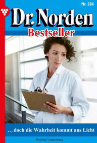 Title: . doch die Wahrheit kommt ans Licht: Dr. Norden Bestseller 286 - Arztroman, Author: Patricia Vandenberg