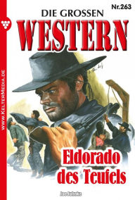 Title: Eldorado des Teufels: Die großen Western 263, Author: Joe Juhnke