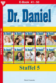 Title: E-Book 41-50: Dr. Daniel Staffel 5 - Arztroman, Author: Marie Francoise