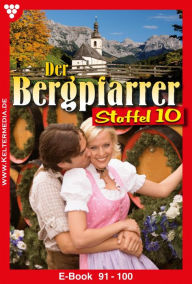 Title: E-Book 91-100: Der Bergpfarrer Staffel 10 - Heimatroman, Author: Toni Waidacher