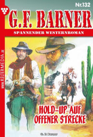 Title: Hold-up auf offener Strecke: G.F. Barner 132 - Western, Author: G.F. Barner