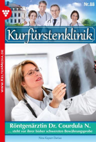 Title: Röntgenärztin Dr. Courdula N.: Kurfürstenklinik 88 - Arztroman, Author: Nina Kayser-Darius