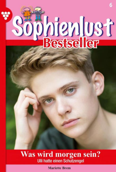 Was wird morgen sein?: Sophienlust Bestseller 6 - Familienroman