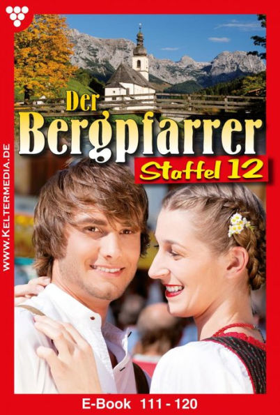 E-Book 111-120: Der Bergpfarrer Staffel 12 - Heimatroman
