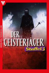 Title: E-Book 17-24: Der Geisterjäger Staffel 3 - Mystikroman, Author: Andrew Hathaway