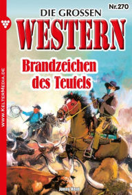 Title: Brandzeichen des Teufels: Die großen Western 270, Author: Jonny Kent