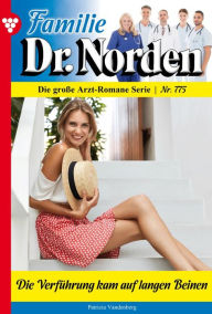 Title: Die Verführung kam auf langen Beinen: Familie Dr. Norden 775 - Arztroman, Author: Patricia Vandenberg