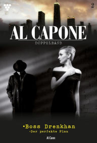 Title: Al Capone: Al Capone Doppelband 2 - Kriminalroman, Author: Al Cann