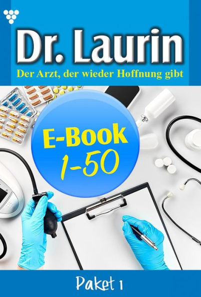 E-Book 1-50: Dr. Laurin Paket 1 - Arztroman