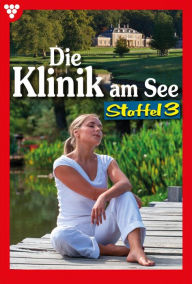 Title: E-Book 21-30: Die Klinik am See Staffel 3 - Arztroman, Author: Britta Winckler