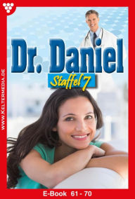 Title: E-Book 61-70: Dr. Daniel Staffel 7 - Arztroman, Author: Marie Francoise