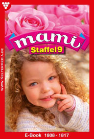Title: E-Book 1808-1817: Mami Staffel 9 - Familienroman, Author: Stephanie von Deyen