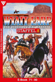 Title: E-Book 71-80: Wyatt Earp Staffel 8 - Western, Author: William Mark