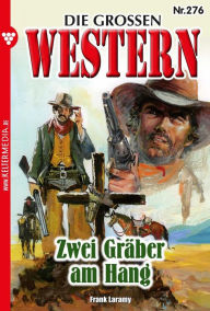 Title: Zwei Gräber am Hang: Die großen Western 276, Author: Frank Laramy