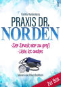 Praxis Dr. Norden 1 - Arztroman: Doppelband