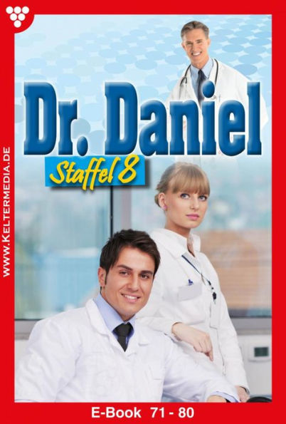 E-Book 71-80: Dr. Daniel Staffel 8 - Arztroman