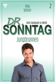 Title: Jungbrunnen: Dr. Sonntag 2 - Arztroman, Author: Peik Volmer