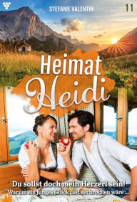 Title: Du sollst doch mein Herzerl sein!: Heimat-Heidi 11 - Heimatroman, Author: Stefanie Valentin