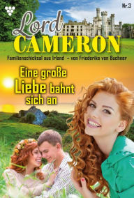 Title: Eine große Liebe bahnt sich an: Lord Cameron 3 - Familienroman, Author: Friederike von Buchner