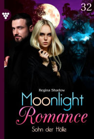 Title: Sohn der Hölle: Moonlight Romance 32 - Romantic Thriller, Author: Regina Shadow
