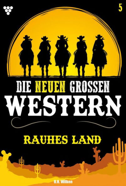 Rauhes Land: Die neuen großen Western 5