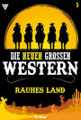 Rauhes Land: Die neuen großen Western 5