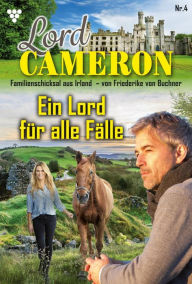Title: Ein Lord für alle Fälle: Lord Cameron 4 - Familienroman, Author: Friederike von Buchner