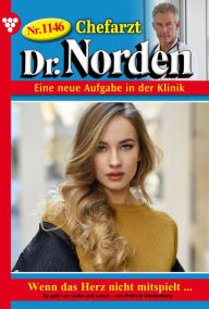 Title: Wenn das Herz nicht mitspielt .: Chefarzt Dr. Norden 1146 - Arztroman, Author: Patricia Vandenberg