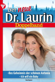 Title: Der neue Dr. Laurin Doppelband: Der neue Dr. Laurin 1 - Arztroman, Author: Viola Maybach