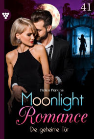Title: Die geheime Tür: Moonlight Romance 41 - Romantic Thriller, Author: Helen Perkins
