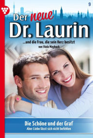 Title: Die Schöne und der Graf: Der neue Dr. Laurin 9 - Arztroman, Author: Viola Maybach