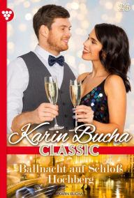 Title: Ballnacht auf Schloss Hochberg: Karin Bucha Classic 26 - Liebesroman, Author: Karin Bucha