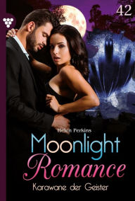 Title: Karawane der Geister: Moonlight Romance 42 - Romantic Thriller, Author: Helen Perkins