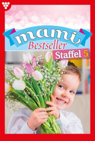 Title: E-Book 41-50: Mami Bestseller Staffel 5 - Familienroman, Author: Marianne Schwarz